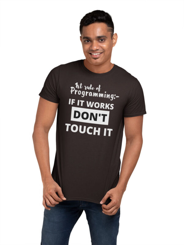 1st Rule of Programming, If It Works Don't Touch It T-Shirt for Men - LT - Image 5