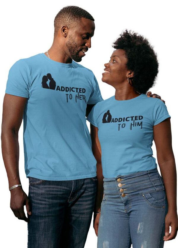 Addicted to Her, Addicted to Him Valentine Couples T-Shirt - DK