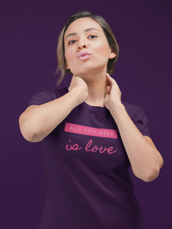 All you need is Love | Positivity T-Shirt for Women - Image 4