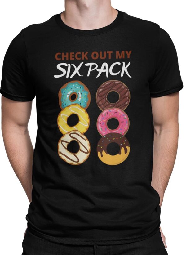 CHECK OUT MY SIX PACK Foodie T-Shirt for Men - Image 6