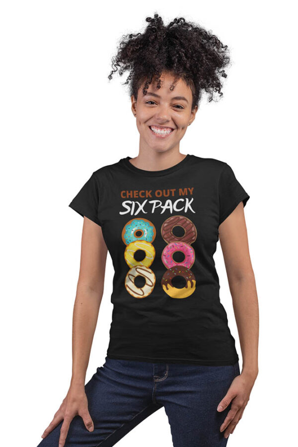 Check Out My Six Packs Foodie T-Shirt for Women