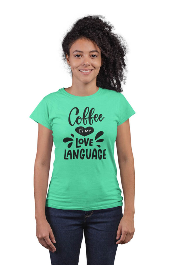 Coffee is My Love Language T-Shirt for Women - DK