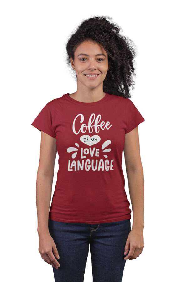 Coffee is My Love Language T-Shirt for Women - LT - Image 2