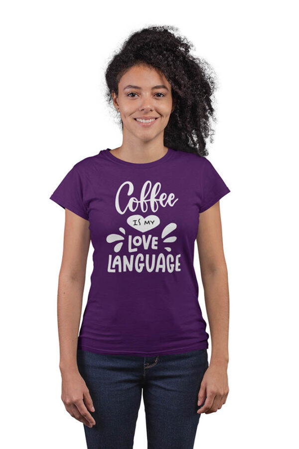 Coffee is My Love Language T-Shirt for Women - LT - Image 4