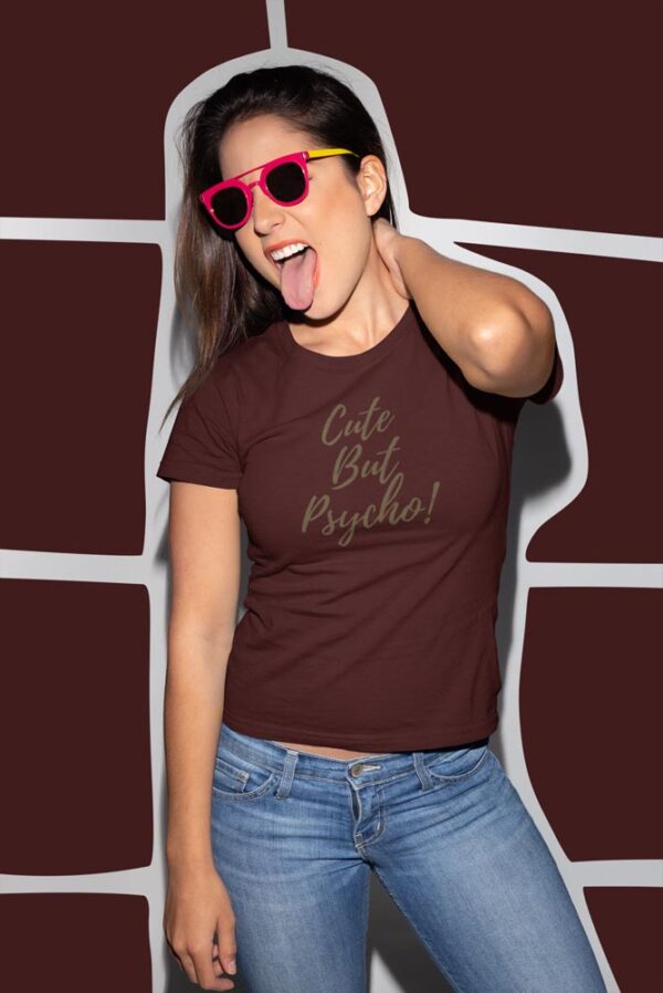 Cute But Psycho T-Shirt for Women - Image 4