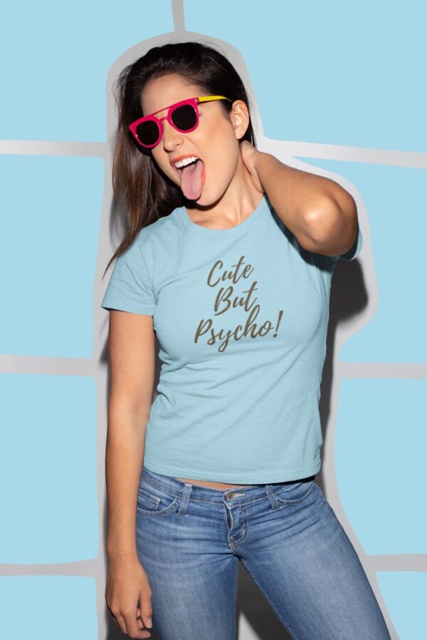 Cute But Psycho T-Shirt for Women - Image 6