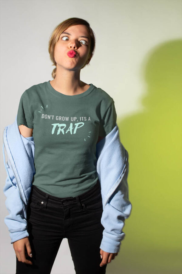 Don't grow up it's a TRAP - T-Shirt for Women - Image 2