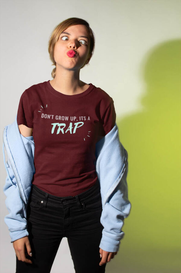 Don't grow up it's a TRAP - T-Shirt for Women - Image 3