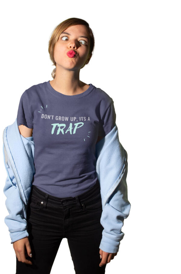 Don't grow up it's a Trap Women's T-Shirt - Image 2