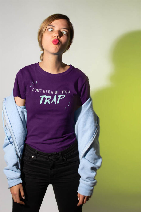 Don't grow up it's a TRAP - T-Shirt for Women - Image 6