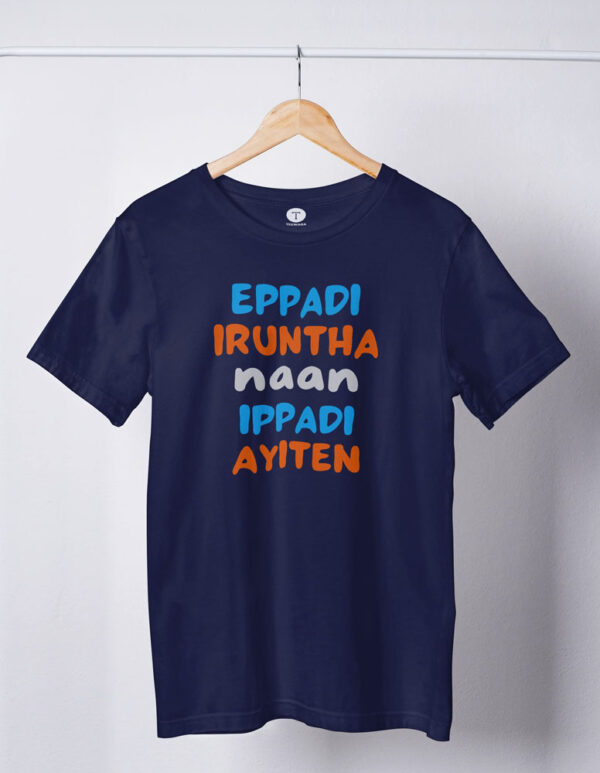 Eppadi Irundha Naan Ipdi Ayiten Movie Men's T-Shirt - Image 3