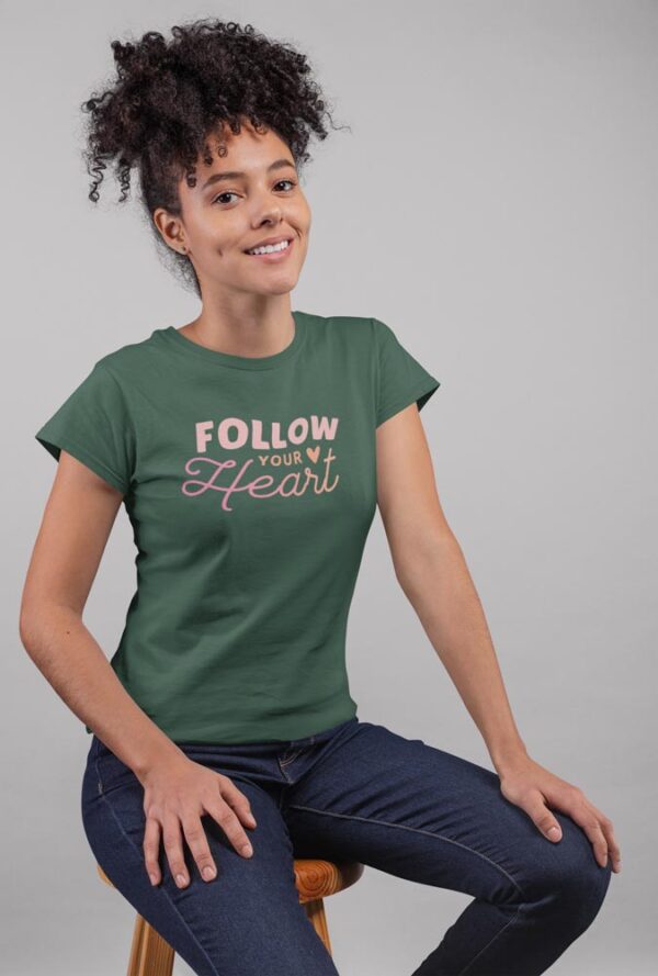 Follow Your Heart Positivity T-Shirt for Women - Image 7