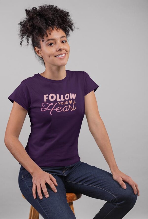 Follow Your Heart Positivity T-Shirt for Women - Image 4