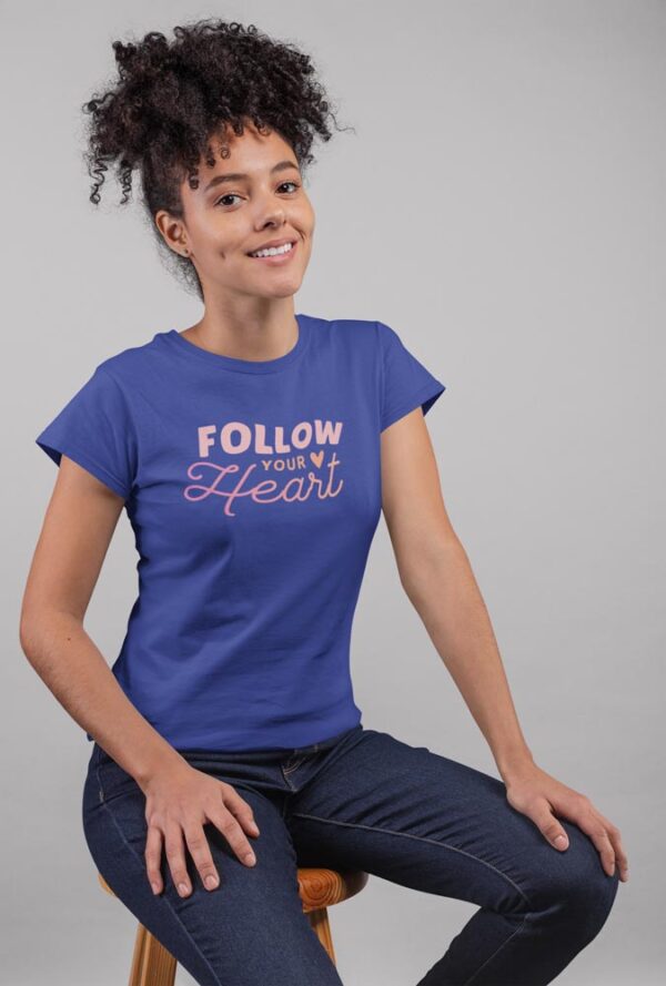 Follow Your Heart Positivity T-Shirt for Women - Image 5