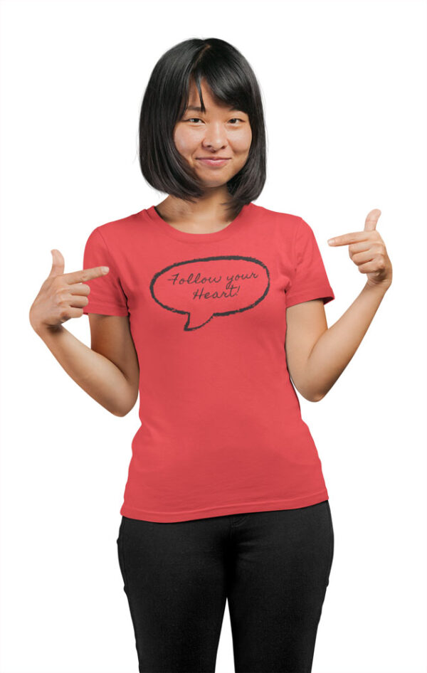 Follow Your Heart Positivity T-Shirt for Women - DK - Image 5