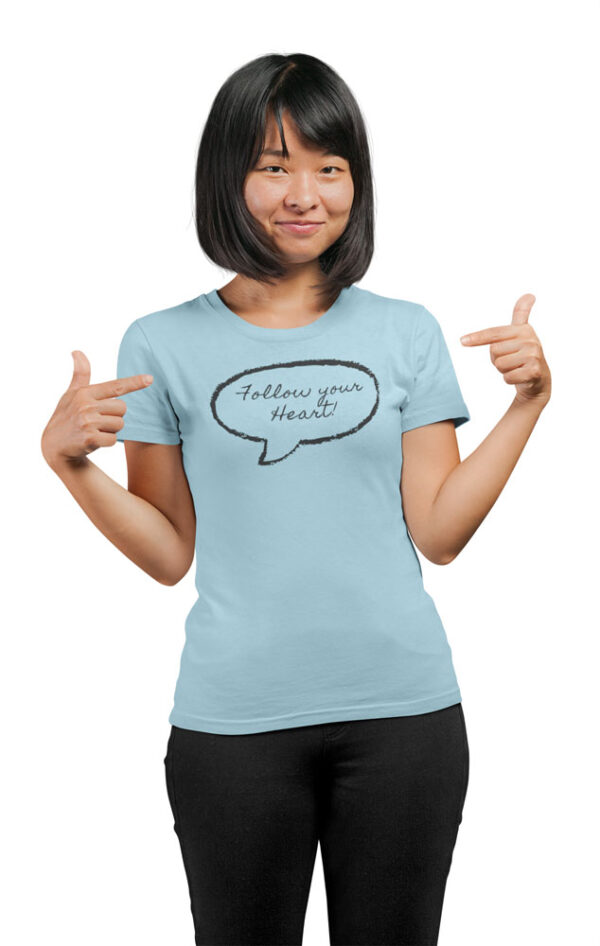 Follow Your Heart Positivity T-Shirt for Women - DK - Image 6