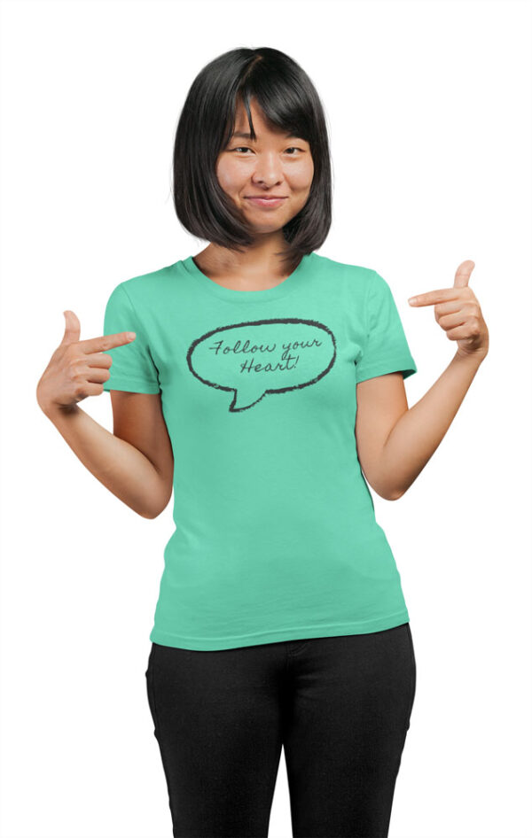 Follow Your Heart Positivity T-Shirt for Women - DK - Image 3