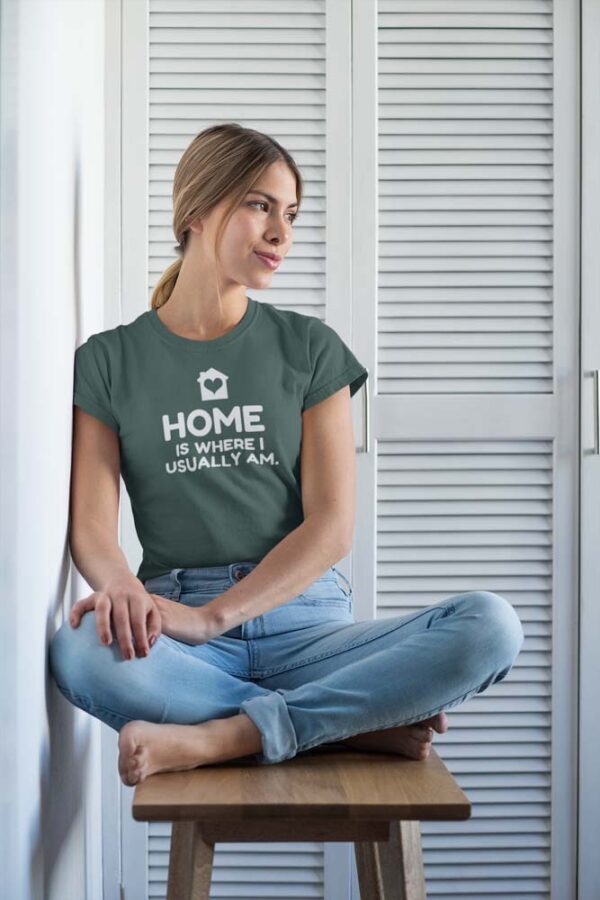 Home Is Where I Usually Am Women's T-Shirt - LT - Image 3