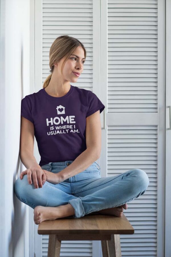 Home Is Where I Usually Am Women's T-Shirt - LT - Image 5