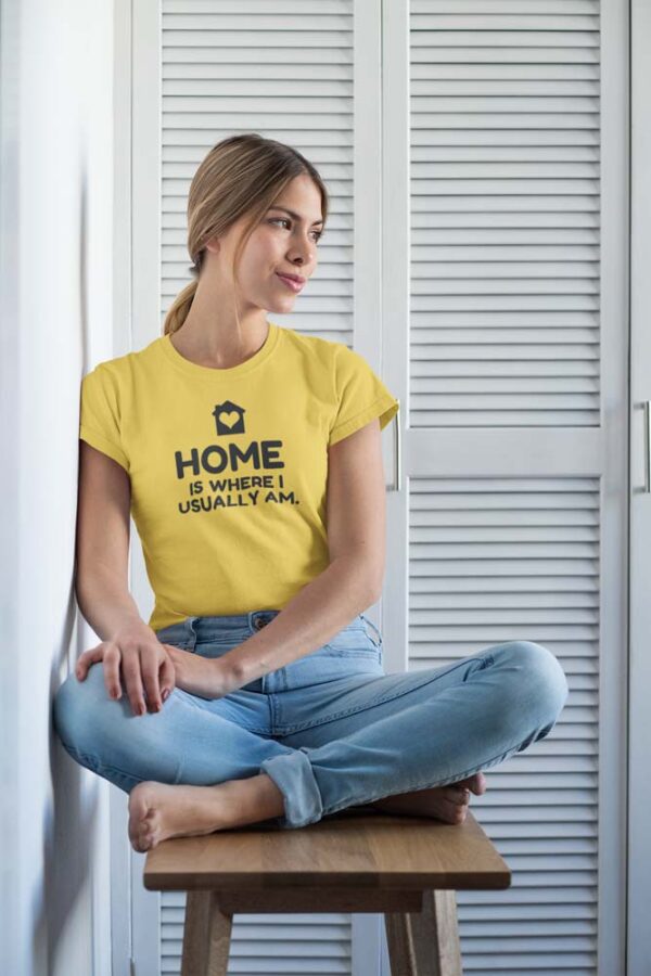 Home Is Where I Usually Am Women's T-Shirt - DK - Image 3