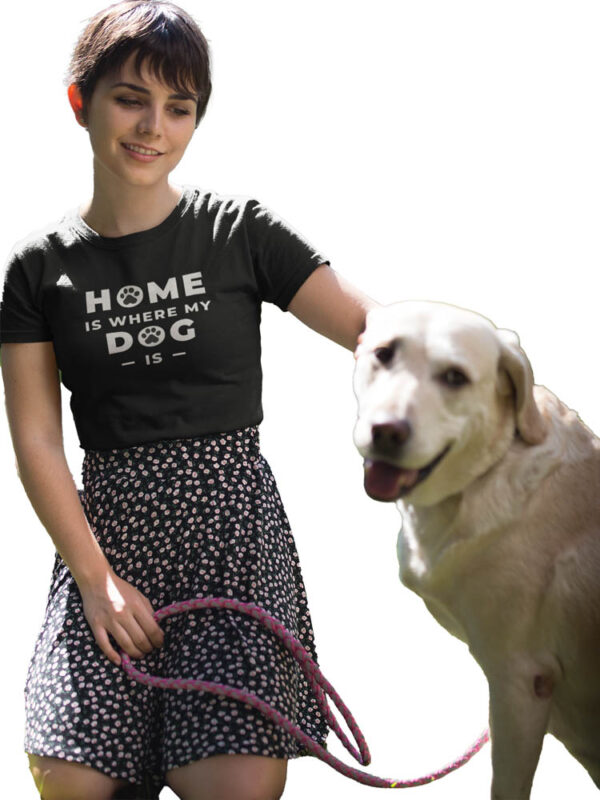 Home Is Where My Dog Is T-Shirt for Women