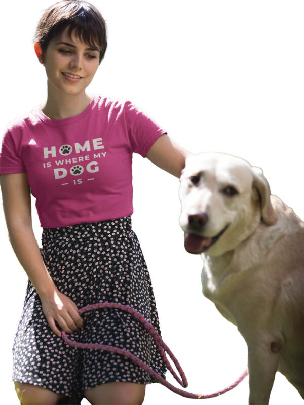 Home Is Where My Dog Is T-Shirt for Women - Image 5