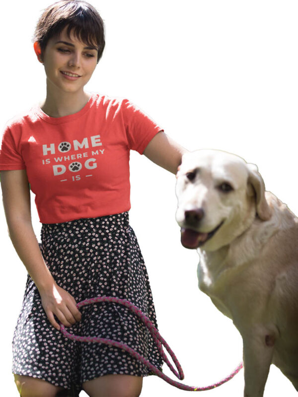 Home Is Where My Dog Is T-Shirt for Women - Image 7