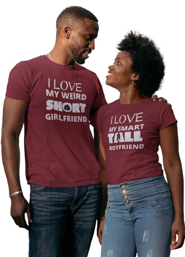 I Love my weird Short Girlfriend, I love my smart Tall Boyfriend Valentine Couple T-Shirt - LT - Image 3