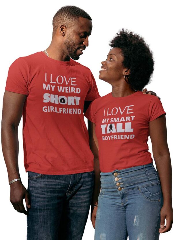 I Love my weird Short Girlfriend, I love my smart Tall Boyfriend Valentine Couple T-Shirt - LT - Image 6