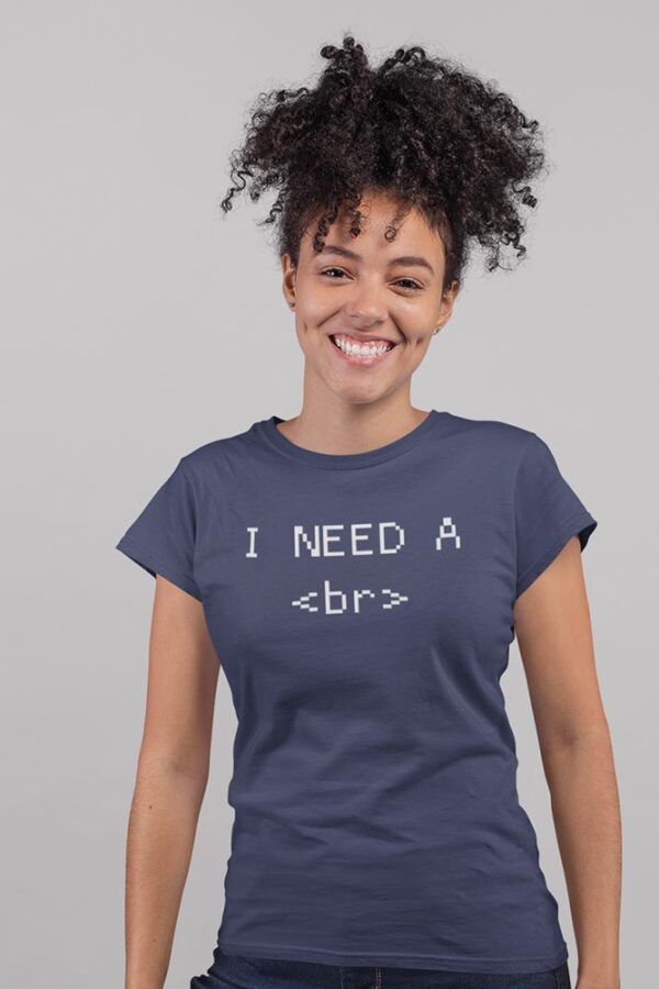 I Need A Break Programmer Women's T-Shirt - LT