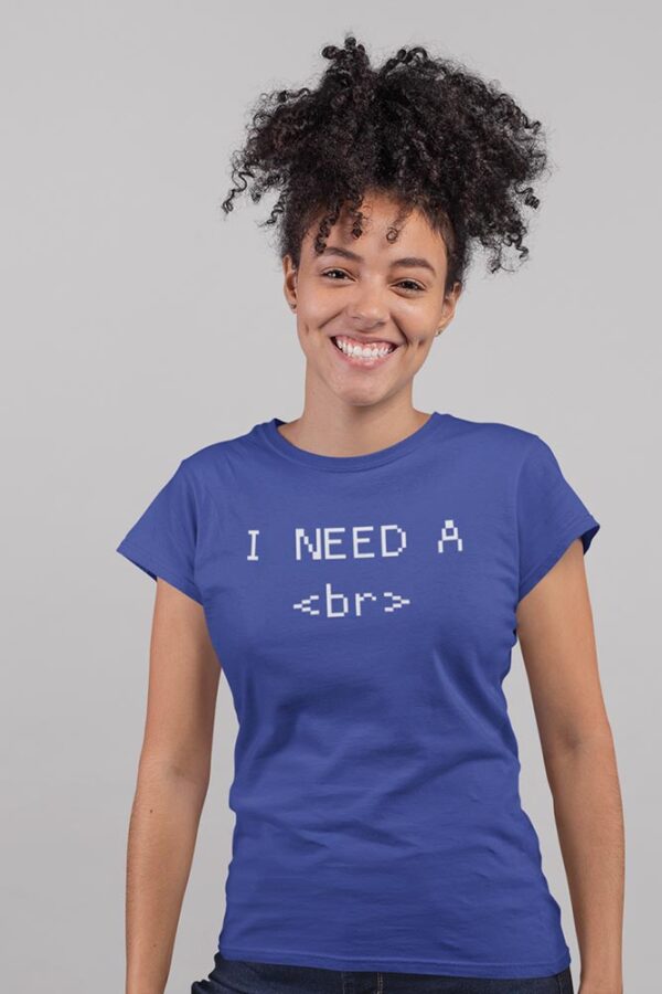 I Need A Break Programmer Women's T-Shirt - LT - Image 3