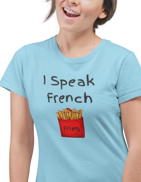 I Speak French Fries Foodie T-Shirt for Women - DK