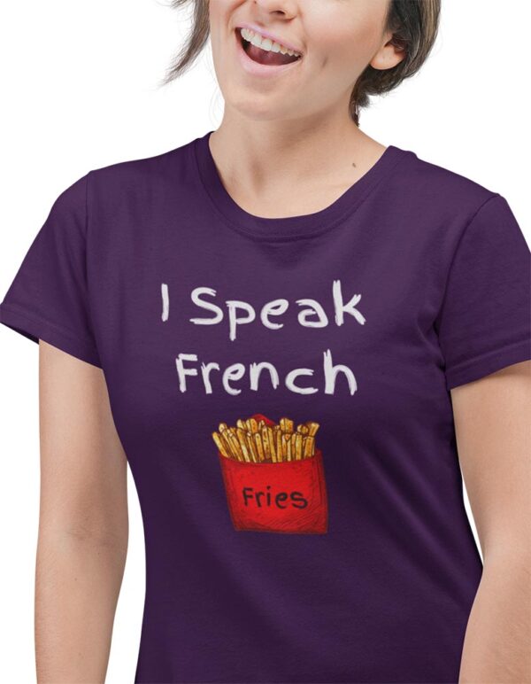 I Speak French Fries Foodie T-Shirt for Women - LT - Image 3