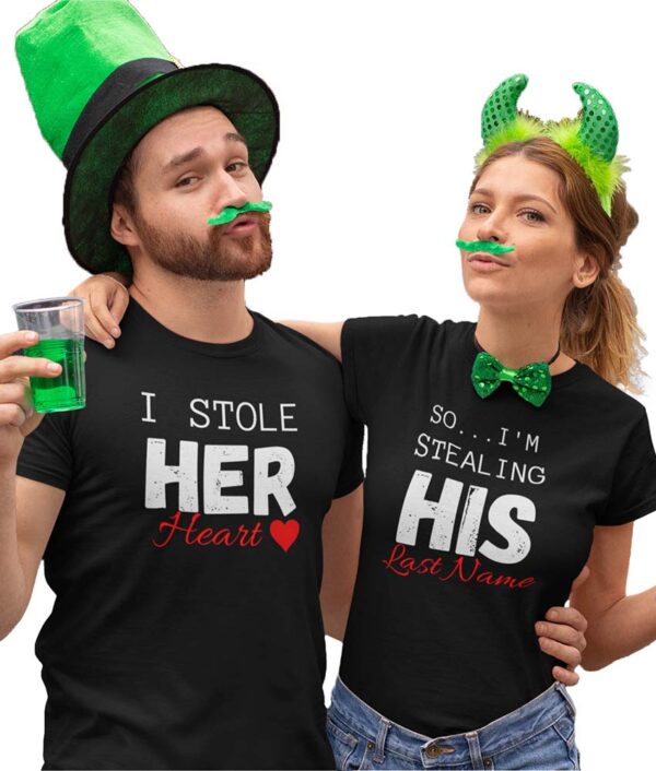 I Stole her heart, So I'm Stealing His Last Name | Couple T-Shirt - LT