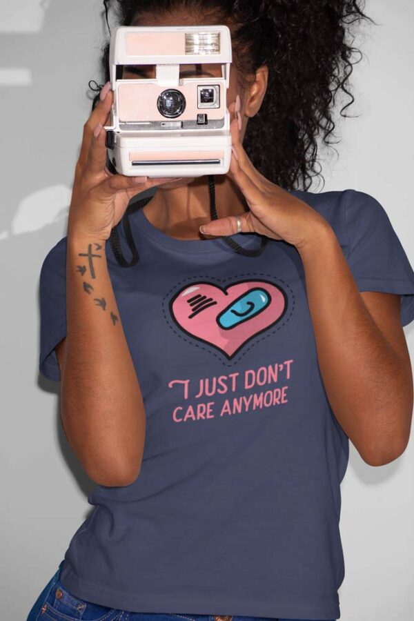 I Just Don't Care Anymore | T-Shirt for Women - Image 2