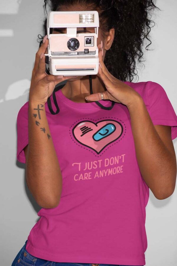 I Just Don't Care Anymore | T-Shirt for Women - Image 3