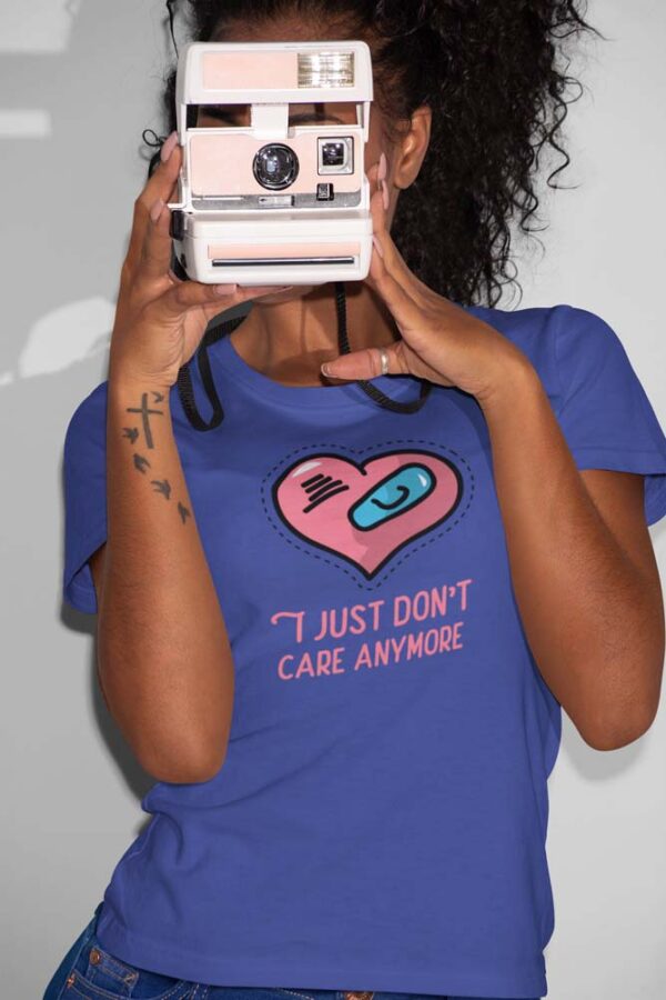 I Just Don't Care Anymore | T-Shirt for Women - Image 4