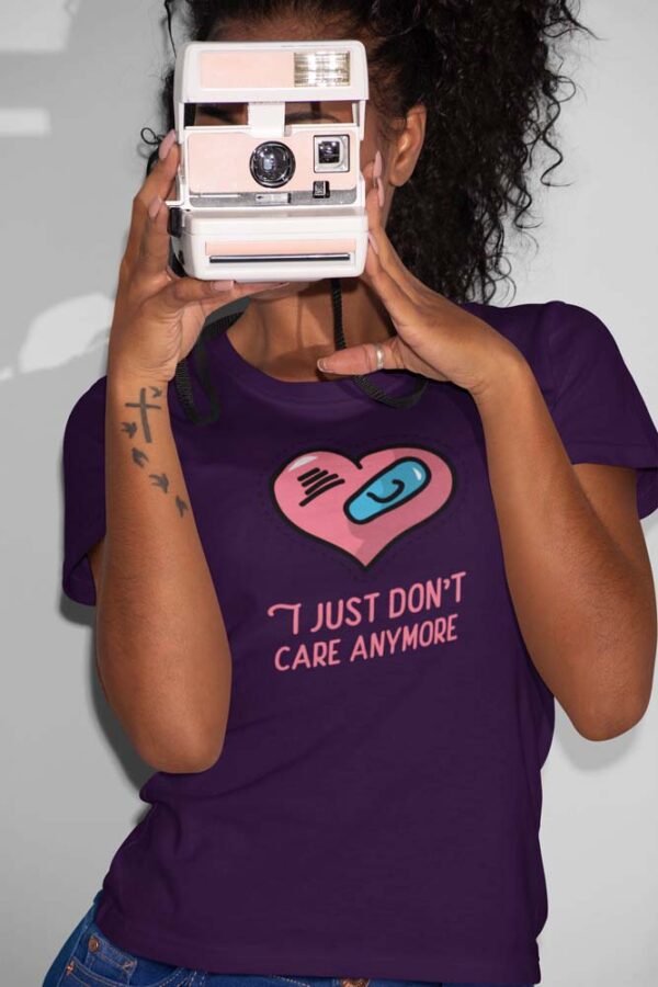 I Just Don't Care Anymore | T-Shirt for Women - Image 6