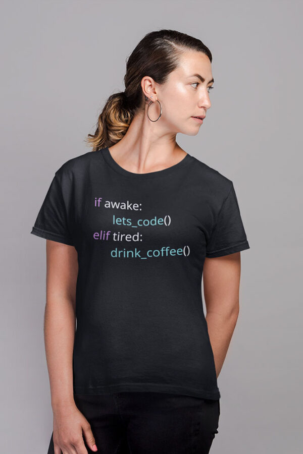 If Awake Code, else if Drink Coffee Programmer Women's T-Shirt