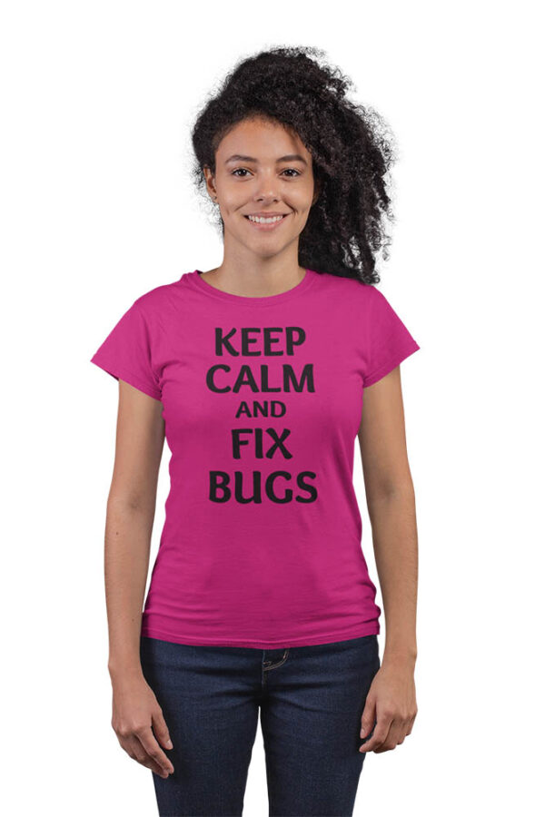 Keep Calm and Fix Bugs T-Shirt for Women - DK - Image 5