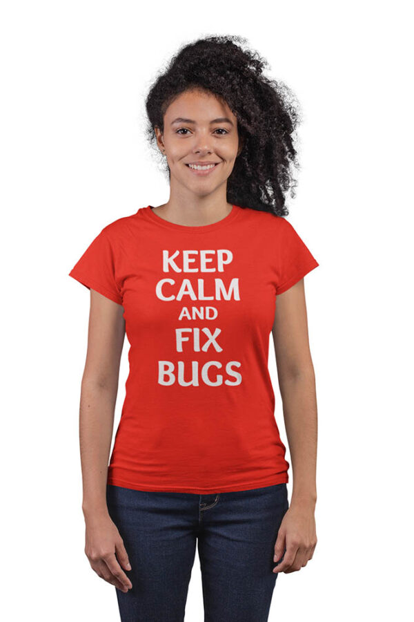 Keep Calm and Fix Bugs T-Shirt for Women - LT - Image 4