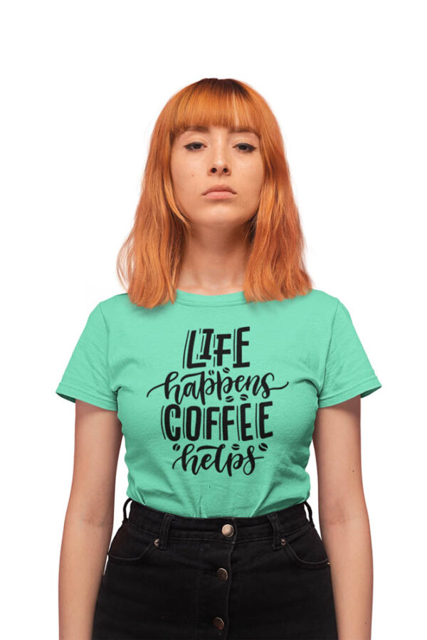 Life Happens Coffee Helps T-Shirt for Women - DK - Image 5