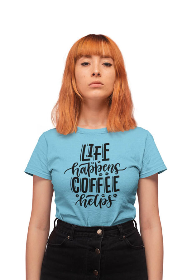 Life Happens Coffee Helps T-Shirt for Women - DK - Image 2