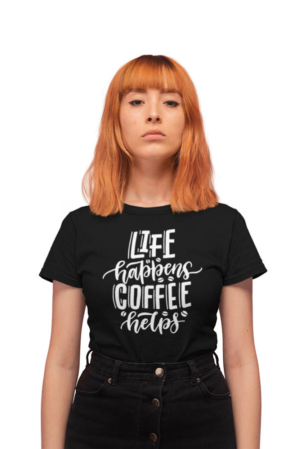 Life Happens Coffee Helps T-Shirt for Women - LT - Image 3