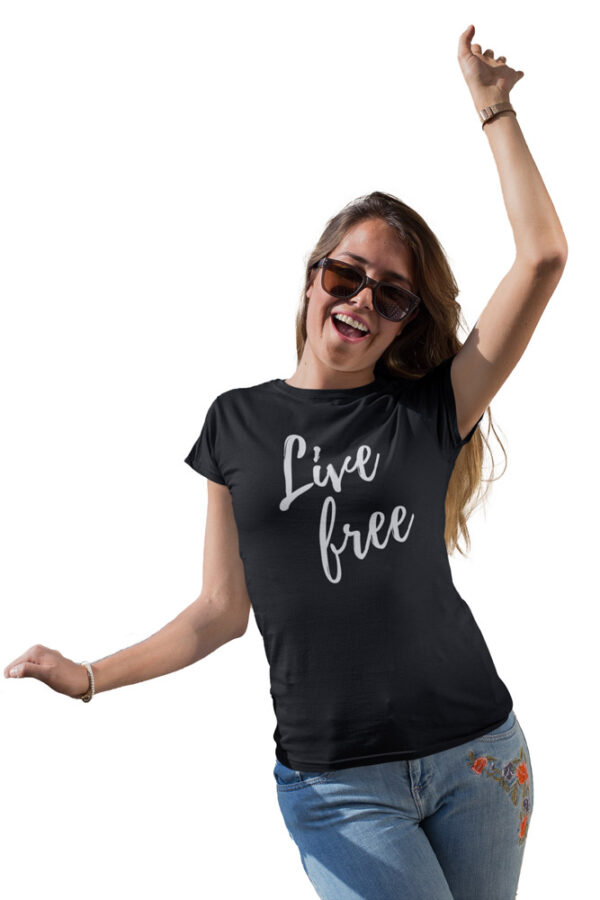 Live Free Positivity T-Shirt for Women - LT