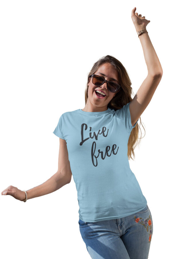 Live Free Positivity T-Shirt for Women - DK