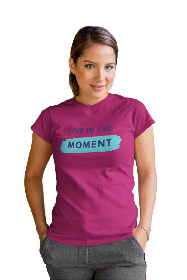 Live in the Moment Women's T-Shirt - Image 3