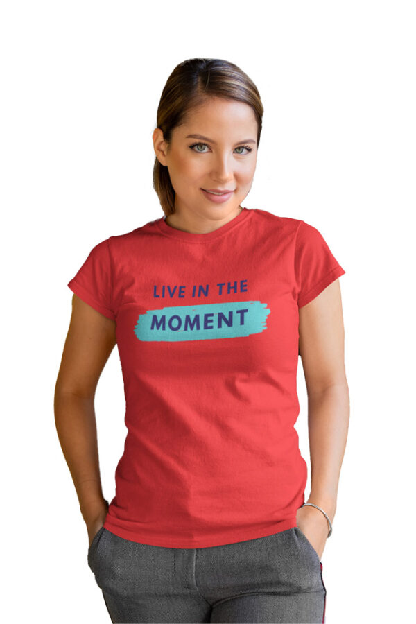 Live in the Moment Women's T-Shirt - Image 4