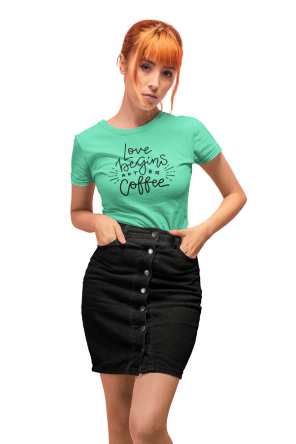 Love Begins After Coffee T-Shirt for Women - DK - Image 3