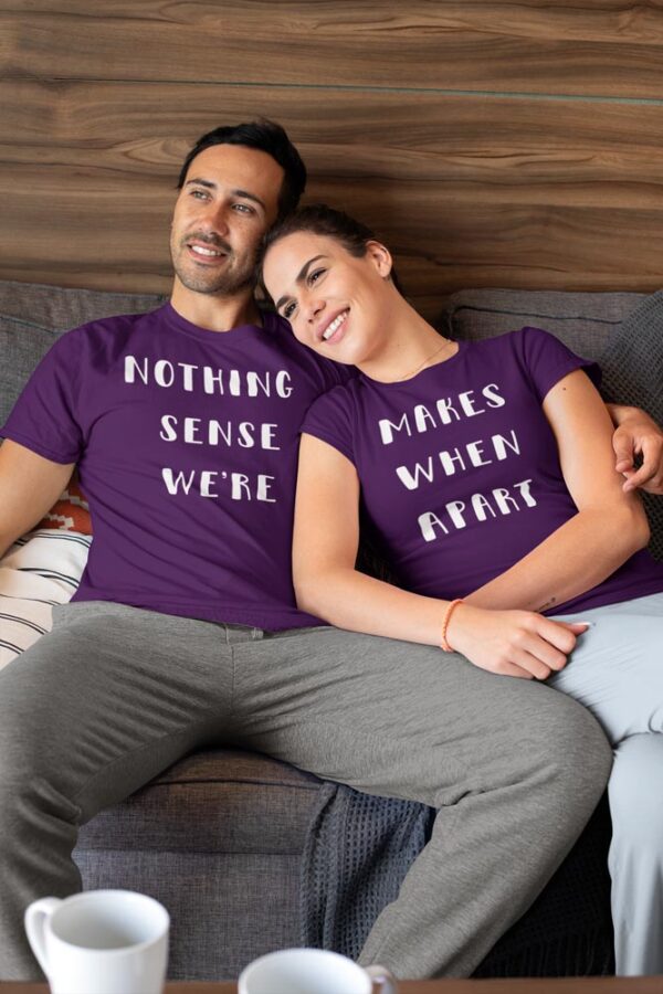 Nothing Makes Sense When We are Apart Valentine Couples T-Shirt LT - Maroon - Image 2